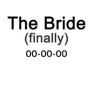 Finally the Bride T-shirt