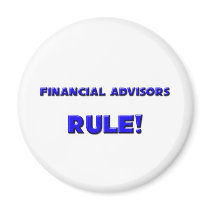 Financial Advisors Rule! magnets