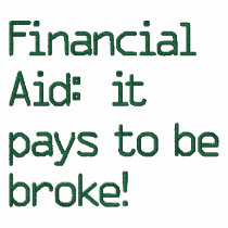 Financial Aid: it pays to be broke! embroidered shirts by Chellina Financial Aid: it pays to be broke! embroidered shirts