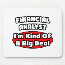 Financial Analyst ... Big Deal Mouse Pad