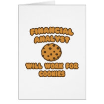 Financial Analyst  .. Will Work for Cookies Card