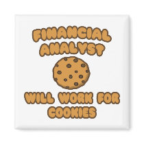 Financial Analyst  .. Will Work for Cookies Refrigerator Magnet