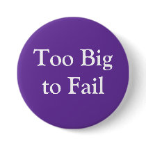 Financial Crisis Button:  Too Big to Fail