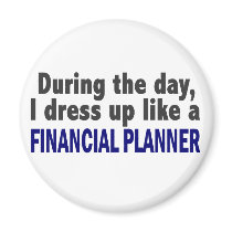 Financial Planner During The Day magnets