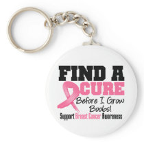 Find a Cure Before I Grow Boobs BREAST CANCER Key Chain