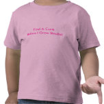 Find A Cure Before I Grow Boobs Toddler Shirt