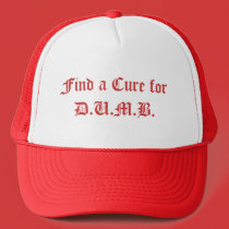 Find a Cure for D.U.M.B. hats by Sandyspider Find a Cure for D.U.M.B. hats