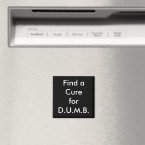 Find a Cure for D.U.M.B. magnet