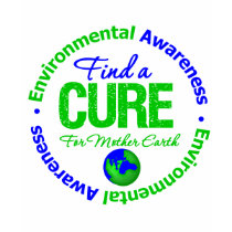 Find A Cure for Mother Earth t-shirts