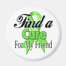 Find a Cure For My Friend - Lymphoma Refrigerator Magnet