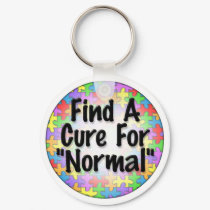 Find A Cure For Normal keychains by wolfmama Find A Cure For Normal keychains