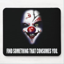 Find Something that Consumes You. mousepads