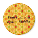 Find your own light. - Buddha  MAGNET
