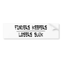 Finders Keepers Losers Suck Bumper Stickers