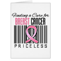 Finding a Cure For Breast Cancer PRICELESS Greeting Card