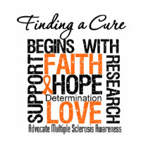 Finding a Cure For Multiple Sclerosis t-shirts