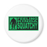 Finding Bigfoot - Squatchy Fridge Magnet