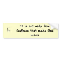 Fine Feathers Bumper Sticker bumper stickers by Ffamily Fine Feathers Bumper Sticker bumper stickers