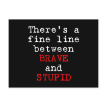 Fine Line Brave Stupid postcards