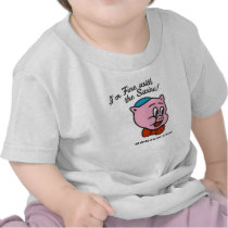 Fine With Swine Baby Shirt t-shirts