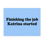 FINISHING THE JOB KATRINA STARTED