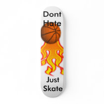 Fire Board: Dont Hate,Just Skate skateboards by ProTech05 Fire Board: Dont Hate,Just Skate skateboards