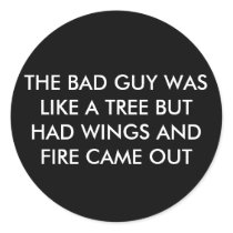 FIRE CAME OUT Round Stickers