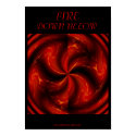 FIRE DOWN BELOW posters by CoolBreezeLady FIRE DOWN BELOW posters