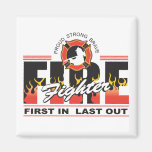 Fire Fighter First In, Last Out Refrigerator Magnet