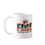 Fire Fighter First In, Last Out Coffee Mugs