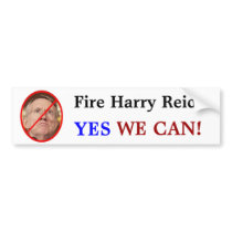Fire Harry Reid?, YES, WE CAN! Bumper Stickers