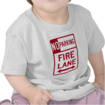 Fire Lane No Parking Sign t-shirts
