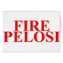 Fire Pelosi Greeting Cards