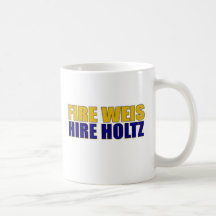 Fire Weis Hire Holtz Coffee Mugs