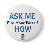 Fire Your Boss!! Ask Me How Button