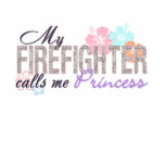 Firefighter Calls Me Princess T Shirts