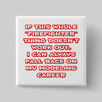 Firefighter Humor ... Modeling Career Pins