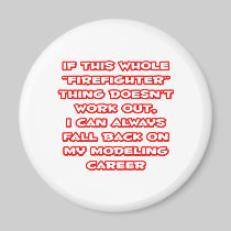 Firefighter Humor ... Modeling Career Fridge Magnets