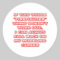 Firefighter Humor ... Modeling Career Round Sticker