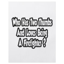 Firefighter Joke...Two Thumbs Custom Flyer
