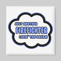 Firefighter .. Livin' The Dream Magnet