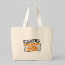 Firefighter...More Than Job, Way of Life Canvas Bag