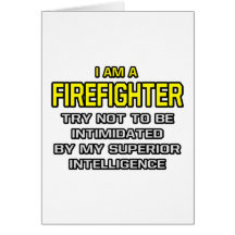 Firefighter...Superior Intelligence Greeting Card
