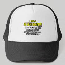 Firefighter...Superior Intelligence Trucker Hats