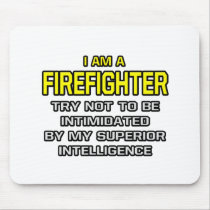 Firefighter...Superior Intelligence Mouse Pad