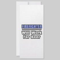 Firefighter...Will Work For Beer Rack Cards