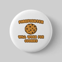 Firefighter .. Will Work for Cookies Button
