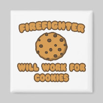 Firefighter .. Will Work for Cookies Magnet