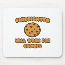 Firefighter .. Will Work for Cookies Mouse Pads