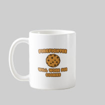Firefighter .. Will Work for Cookies Mugs